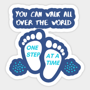 You can walk all over the world one step at a time Typography Sticker